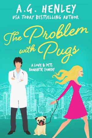 [Love & Pets 01] • The Problem With Pugs · A Love & Pets Romantic Comedy Series Novel